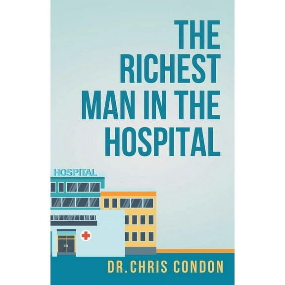 The Richest Man in the Hospital, (Paperback)