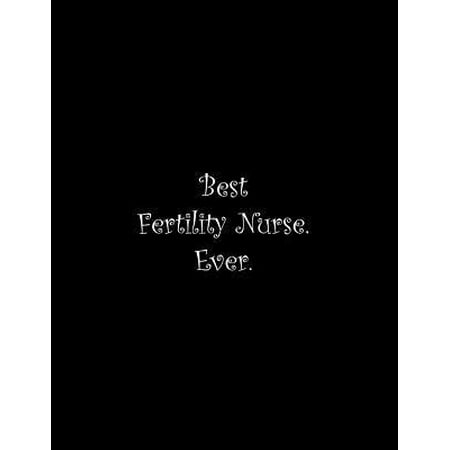 Best Fertility Nurse. Ever: Line Notebook Handwriting Practice Paper Workbook (The Best Fertility Drugs)