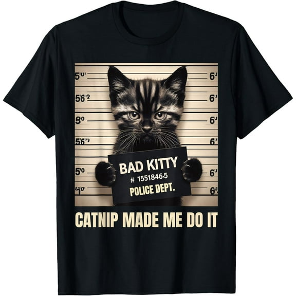 Catnip Made Me Do It Mugshot For Cat Lover Cat Mom Cat Dad T-Shirt TShirt
