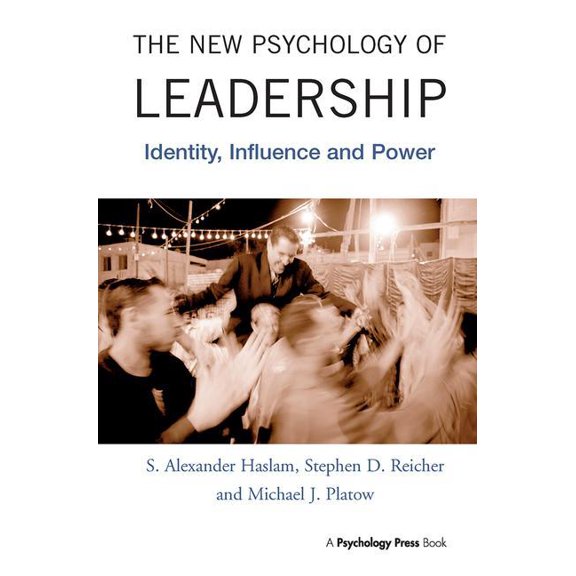 The New Psychology of Leadership : Identity, Influence and Power (Hardcover)