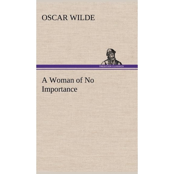 A Woman of No Importance, (Hardcover)