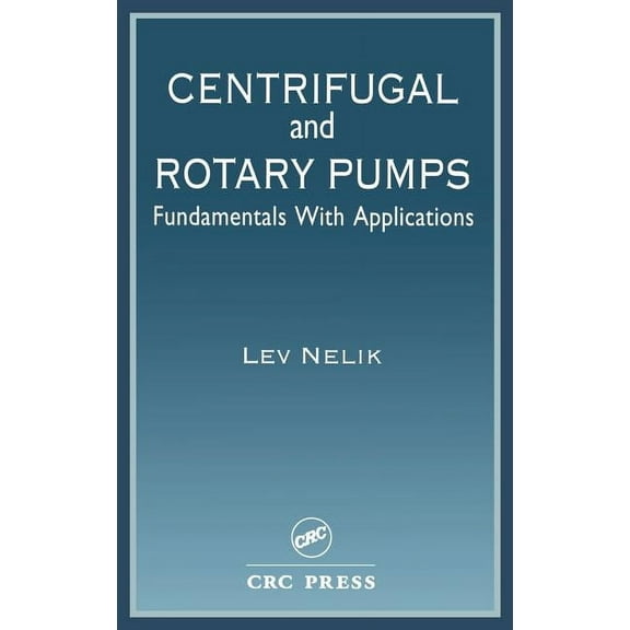 Centrifugal & Rotary Pumps: Fundamentals With Applications, (Hardcover)