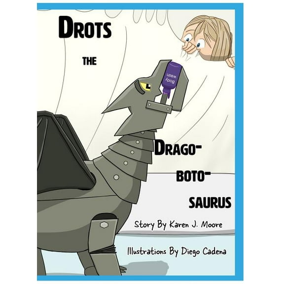 Drots the Dragobotosaurus, (Hardcover)