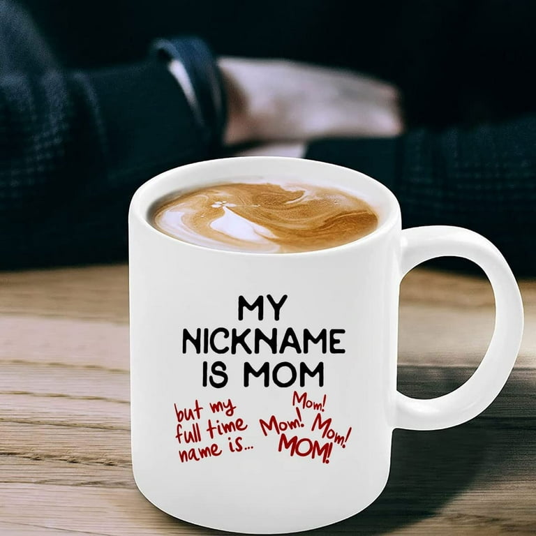 My Nickname is Mom Mug