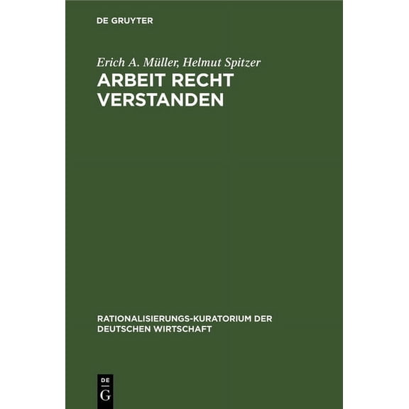 Rationalisierungs-Kuratorium Der Deutsch Arbeit Recht Verstanden: Arbeitsphysiologische Gespräche Zwischen Wissenschaft Und PRAXIS, Book 2, (Hardcover)