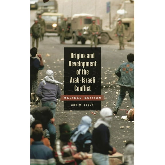 Origins and Development of the Arab-Israeli Conflict, (Hardcover)