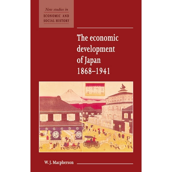 New Studies in Economic and Social Histo The Economic Development of Japan 1868 1941, Book 2, (Paperback)