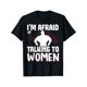 thumbnail image 1 of Exquisite and comfortable-I'm Afraid Of Talking To Women T-Shirt, 1 of 6