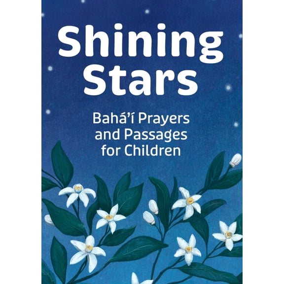 Shining Stars: Baha'i Prayers and Passages for Children, (Paperback)