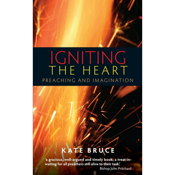Igniting the Heart: Preaching and Imagination, (Paperback)