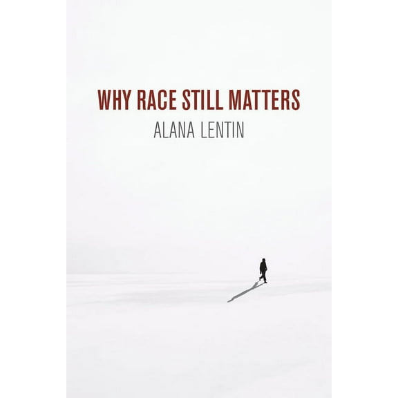 Why Race Still Matters (Hardcover)