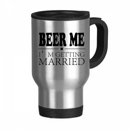 

Personal Status Marriage Beer Travel Mug Flip Lid Stainless Steel Cup Car Tumbler Thermos