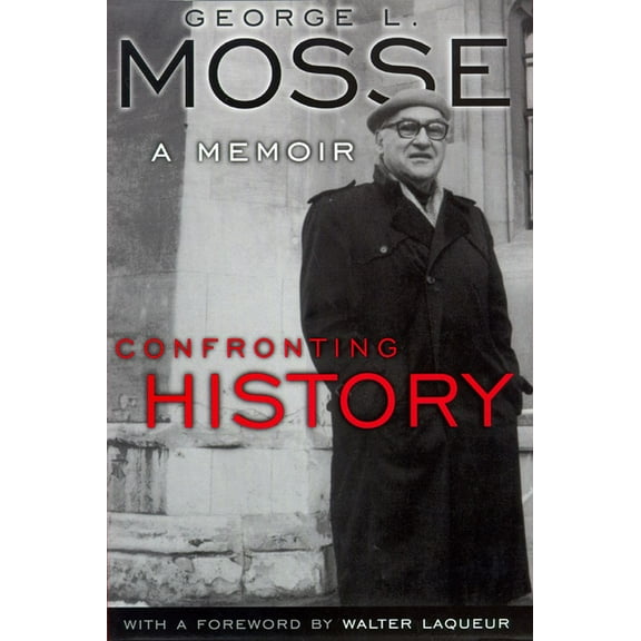 George L. Mosse the History of European Confronting History: A Memoir, (Paperback)