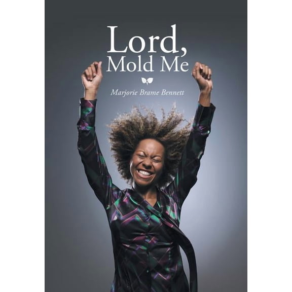 Lord, Mold Me