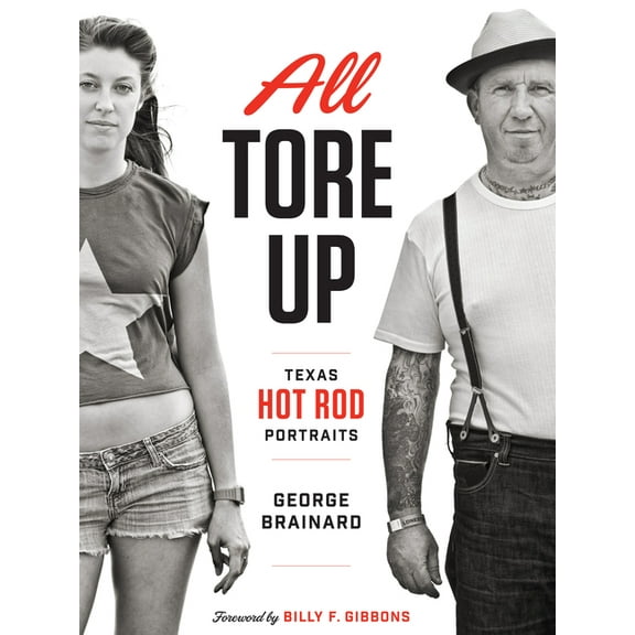 All Tore Up : Texas Hot Rod Portraits (Hardcover)