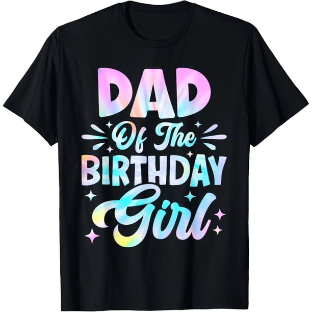 Playera para Papá de la Cumpleañera con Estampado Tie Dye, T-Shirt Familiar para Papá