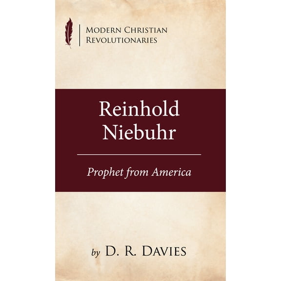 Modern Christian Revolutionaries: Reinhold Niebuhr (Paperback)
