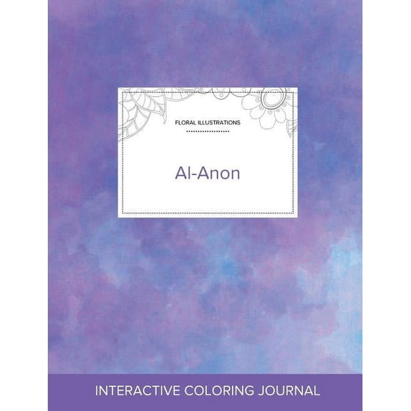 Adult Coloring Journal: Al-Anon (Floral Illustrations, Purple Mist) (Paperback)