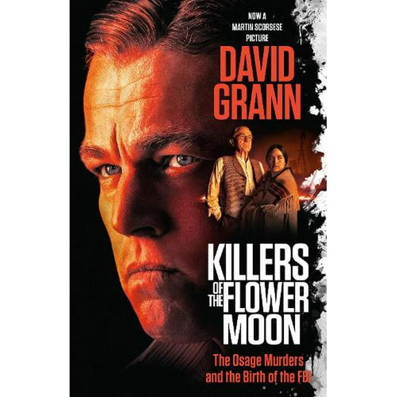 Pre-Owned Killers of the Flower Moon (Movie Tie-In Edition): The Osage Murders and the Birth of the FBI (Paperback) 0593470834 9780593470831