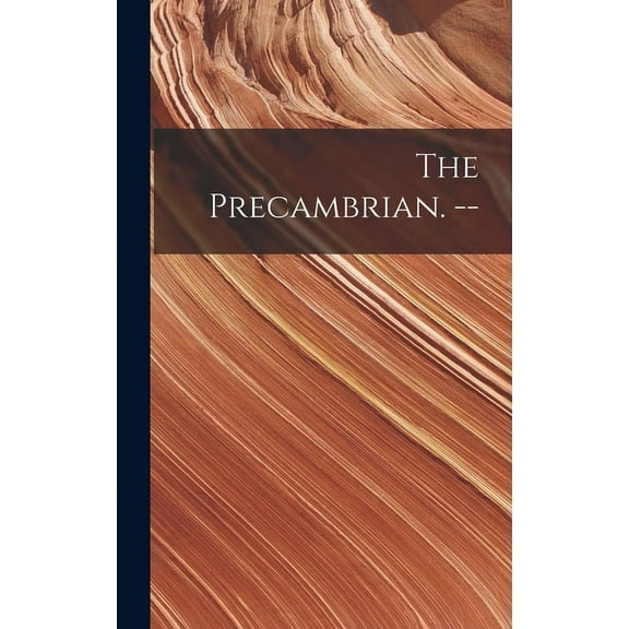 The Precambrian. --, (Hardcover)