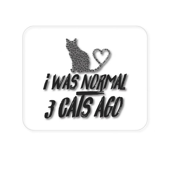 DistinctInk Mouse Pad - 1/4" Foam Rubber - I Was Normal 3 Cats Ago