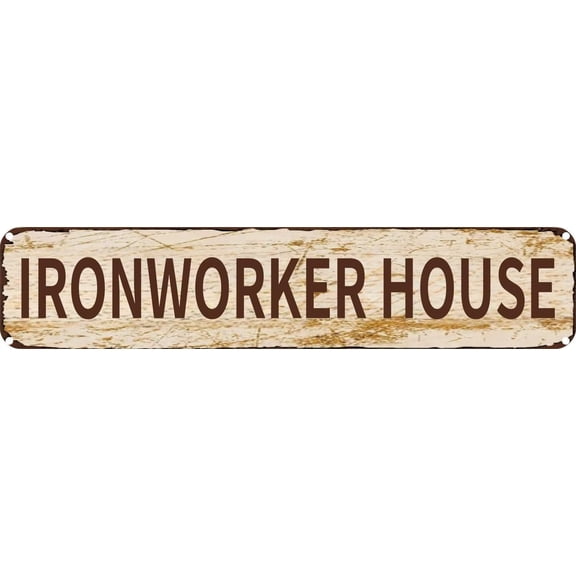 Vintage Tin Sign Retro Metal Wall Decor IRONWORKER HOUSE Rustic Aluminum Plaque for Home,Bar,Kitchen,Garage,Man Cave 4x16 Inch