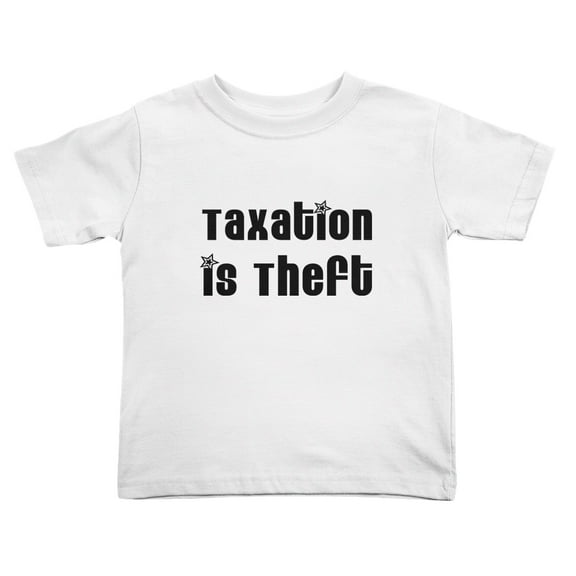 Taxation is Theft Funny Toddler T Shirts for Boys Girls (White, 4T)