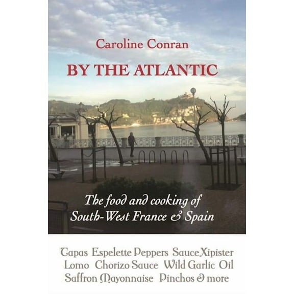 By the Atlantic: The Food & Cooking of Southwest France and Spain, (Paperback)