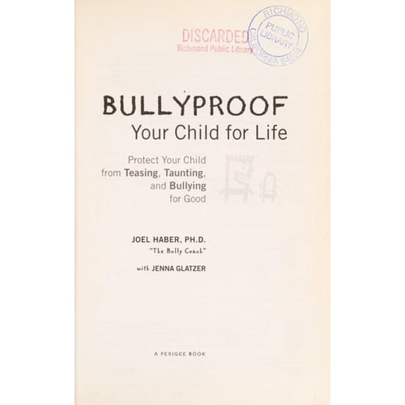 Pre-Owned Bullyproof Your Child for Life: Protect Your Child from Teasing, Taunting, and Bullying Forgood (Paperback) 0399533184 9780399533181