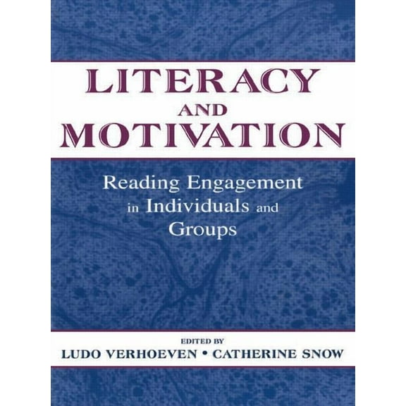Literacy and Motivation: Reading Engagement in individuals and Groups, (Paperback)