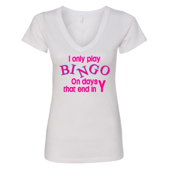Inktastic I Only Play Bingo on Days That End in Y Women's V-Neck T-Shirt