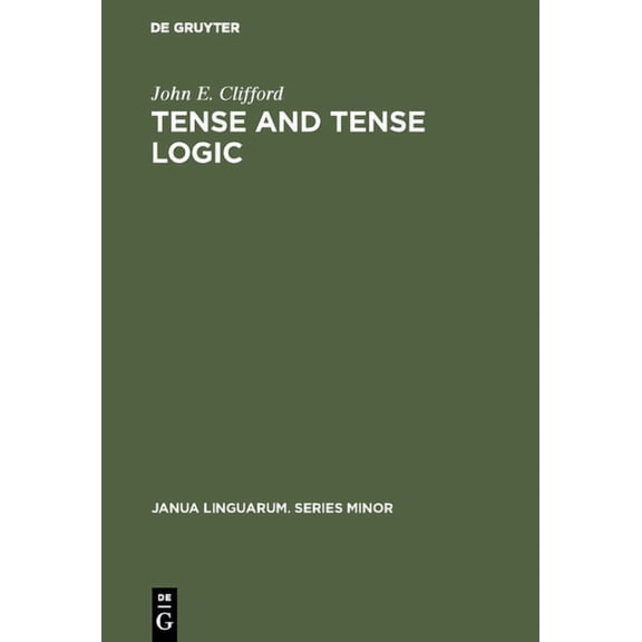 Janua Linguarum. Series Minor Tense and Tense Logic, Book 215, (Hardcover)
