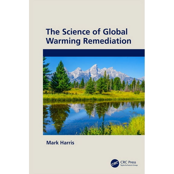 The Science of Global Warming Remediation, (Hardcover)