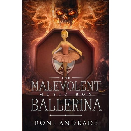 The Malevolent Music Box Ballerina (Paperback)