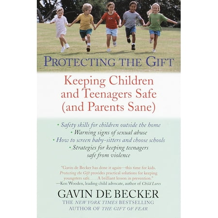 Protecting the Gift : Keeping Children and Teenagers Safe (and Parents (Best Gifts For Expecting Parents)