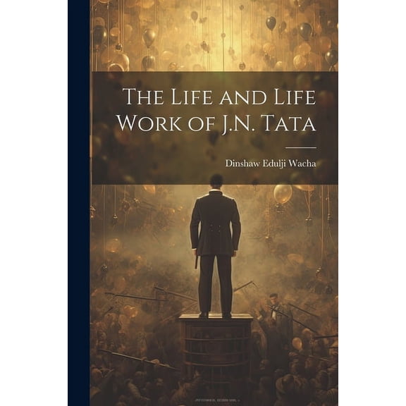 The Life and Life Work of J.N. Tata