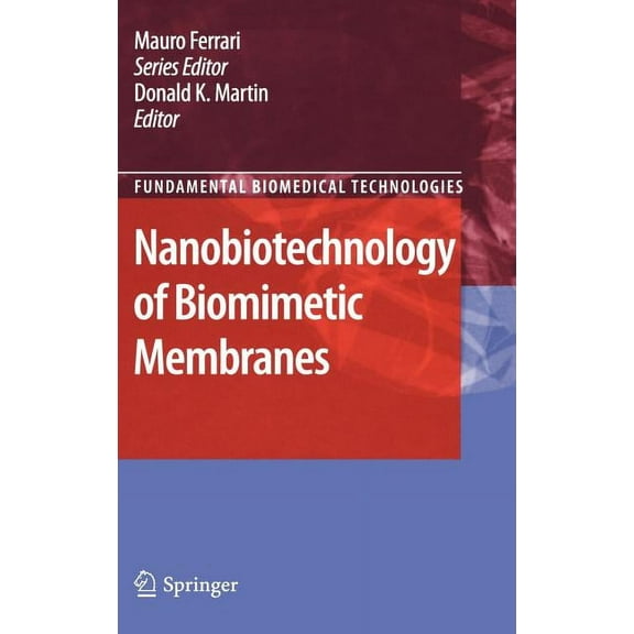 Fundamental Biomedical Technologies Nanobiotechnology of Biomimetic Membranes, Book 1, (Hardcover)