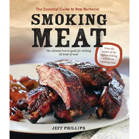 Smoking Meat : The Essential Guide to Real (Best Alternative To Smoking)