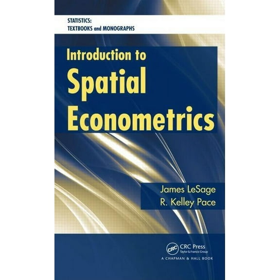 Statistics: A Textbooks and Monographs Introduction to Spatial Econometrics, (Hardcover)
