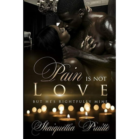 Pain Is Not LOVE But He's Rightfully Mines, (Paperback)