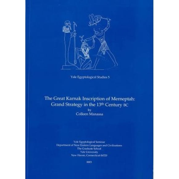 La Grande Inscription Karnak de Merneptah : Grande Stratégie au 13ème Siècle BC (Études Égyptologiques Yale)