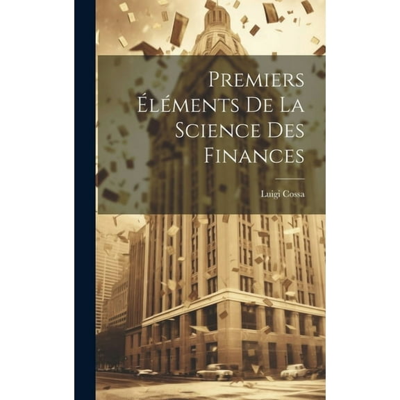 Premiers Éléments De La Science Des Finances (Hardcover)