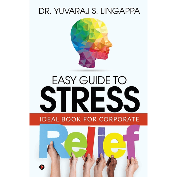 Easy Guide to Stress Relief: Ideal Book for Corporate, (Paperback)