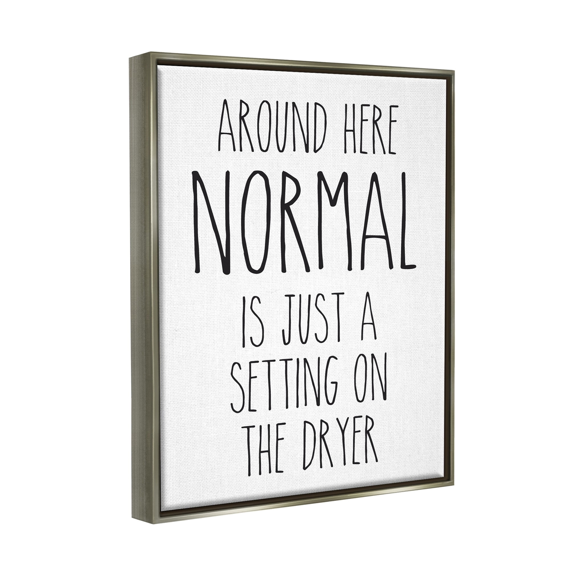 Stupell Industries Normal Dryer Setting Funny Laundry Dryer Lettering Graphic Art Luster Gray Floating Framed Canvas Print Wall Art, Design by Lettered and Lined