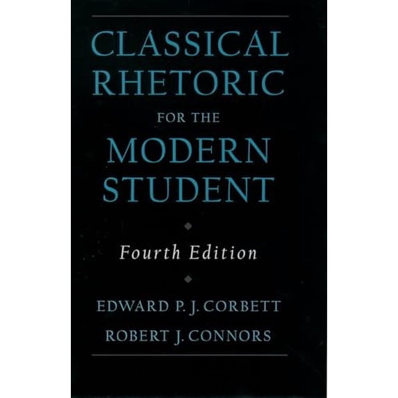 Pre-Owned Classical Rhetoric for the Modern Student Hardcover