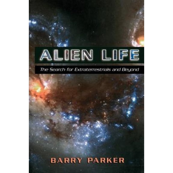 Pre-Owned Alien Life : The Search For Extraterrestrials And Beyond (Paperback)