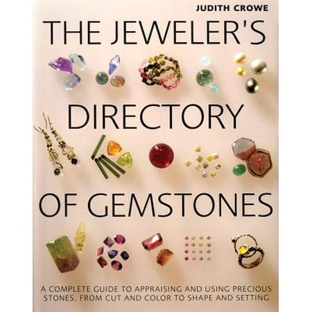 The Jeweler's Directory of Gemstones : A Complete Guide to Appraising and Using Precious Stones from Cut and Color to Shape and (Best Way To Cut Mdf Shapes)