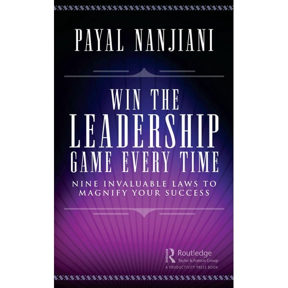 Win the Leadership Game Every Time: Nine Invaluable Laws to Magnify Your Success, (Hardcover)