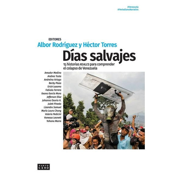 Días salvajes: 15 historias reales para comprender el colapso de Venezuela (Paperback)