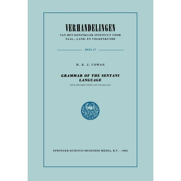 Verhandelingen Van Het Koninklijk Instit Grammar of the Sentani Language, Book 47, (Paperback)